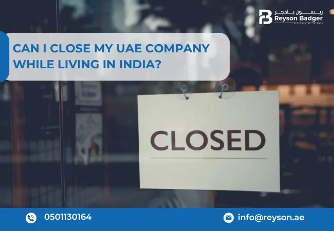 Can I Close My UAE Company While Living in India?