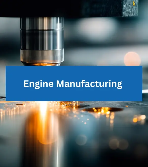 Engine Manufacturing