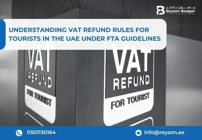 Understanding VAT Refund Rules for Tourists in UAE Under FTA Guidelines